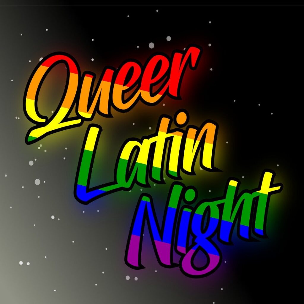 Queer Latin Night sociale dans. Regenboogkleurige letters op een donkere achtergrond, perfect voor een inclusieve dansavond.